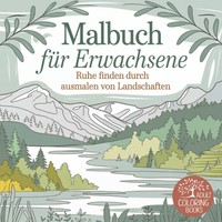 Malbuch FüR Erwachsene: 50 Landschaften Zum Ausmalen Und