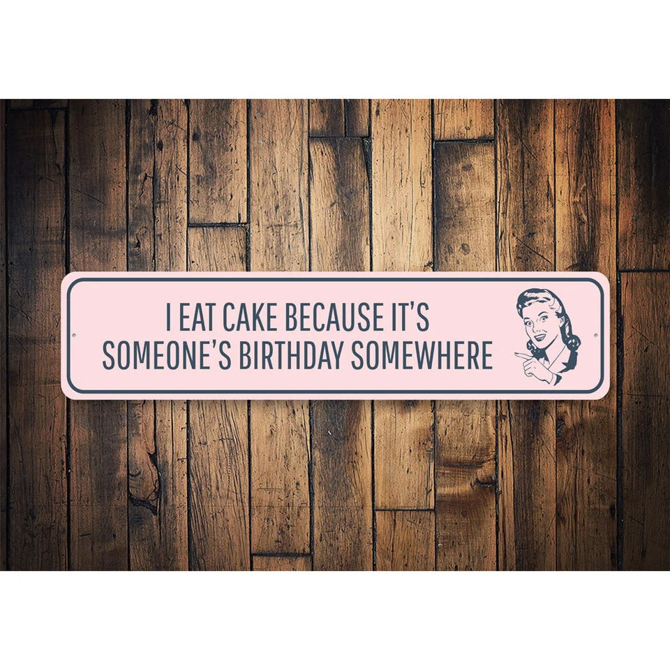 Металлический знак I Eat Cake Because It's Someone's Birthday - Изображение 2 из 4