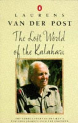 Lost World of the Kalahari by van der post