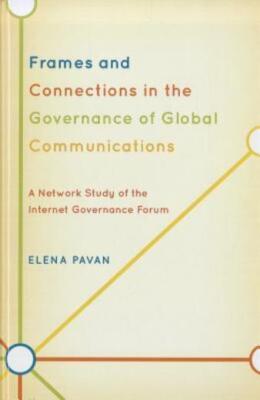 Frames And Connections In The Governance Of Global Communications: A Networ...