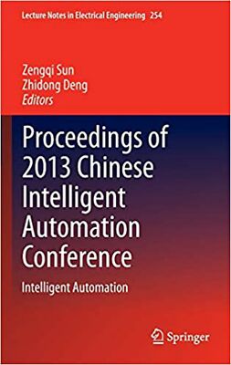 Proceedings of 2013 Chinese Intelligent Automation Conference: Intelligent Au...