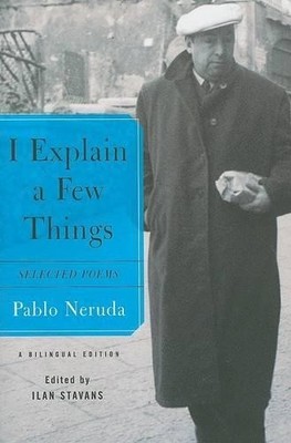 Pablo Neruda I Explain a Few Things (Taschenbuch)