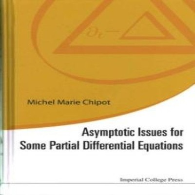 ASYMPTOTIC ISSUES FOR SOME PARTIAL DIFFERENTIAL EQUATIONS CHIPOT