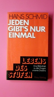 131755 Hans Schmid JEDEN GIBT'S NUR EINMAL Plädoyer für e. neues Menschenbild