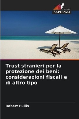 Trust stranieri per la protezione dei beni: considerazioni fiscali e di altro ti