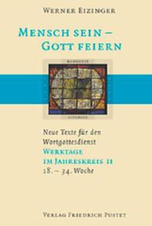 Thumbnail - Mensch Sein - Gott Feiern. Werktage Jahreskreis 2 | Werner Eizinger |