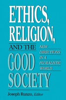 Ethics, Religion, And The Good Society New Directions In A Pluralistic World