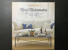 Mini Makeovers: Easy Ways to Transform Every Room (Country Living)