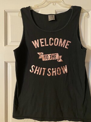 Adult Graphic Funny Tank Top Size Medium Welcome To The Sh*t Show ...