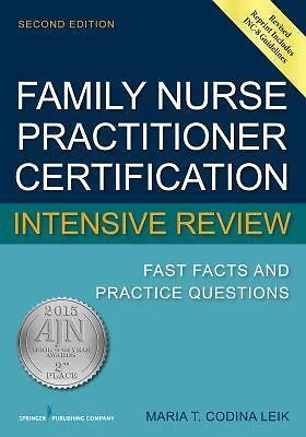 Family Nurse Practitioner Certification Intensive Review: Fast Facts and...