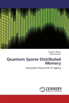 Quantum Sparse Distributed Memory Conceptual Framework for Agency Abbas (u. a.)