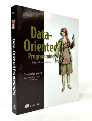 Data-Oriented Programming: Reduce Software Complexity PB Book by Sharvit