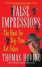 False Impressions: The Hunt for Big-Time Art Fakes - Paperback - GOOD