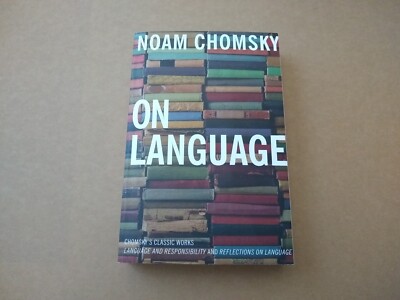 Noam Chomsky On Language Language and Responsibility and Reflections on Language