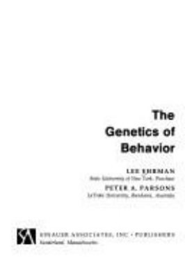 The Genetics of Behavior Hardcover Peter A., Ehrman, Lee Parsons
