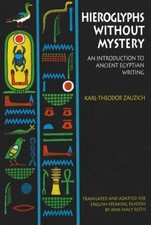 Hieroglyphs Without Mystery : An Introduction to Ancient Egyptian