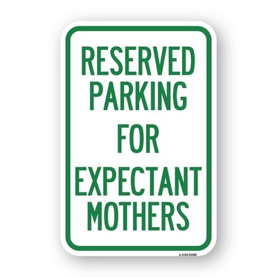 Parking Reserved for Expectant Mothers Heavy Gauge Aluminum Parking Sign