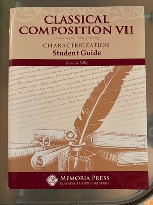 Memoria Press Classical Composition VII Characterization Student Guide