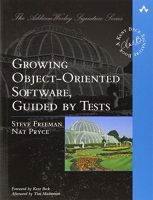 Growing Object-Oriented Software, Guided by Tests... - Freeman, Steve