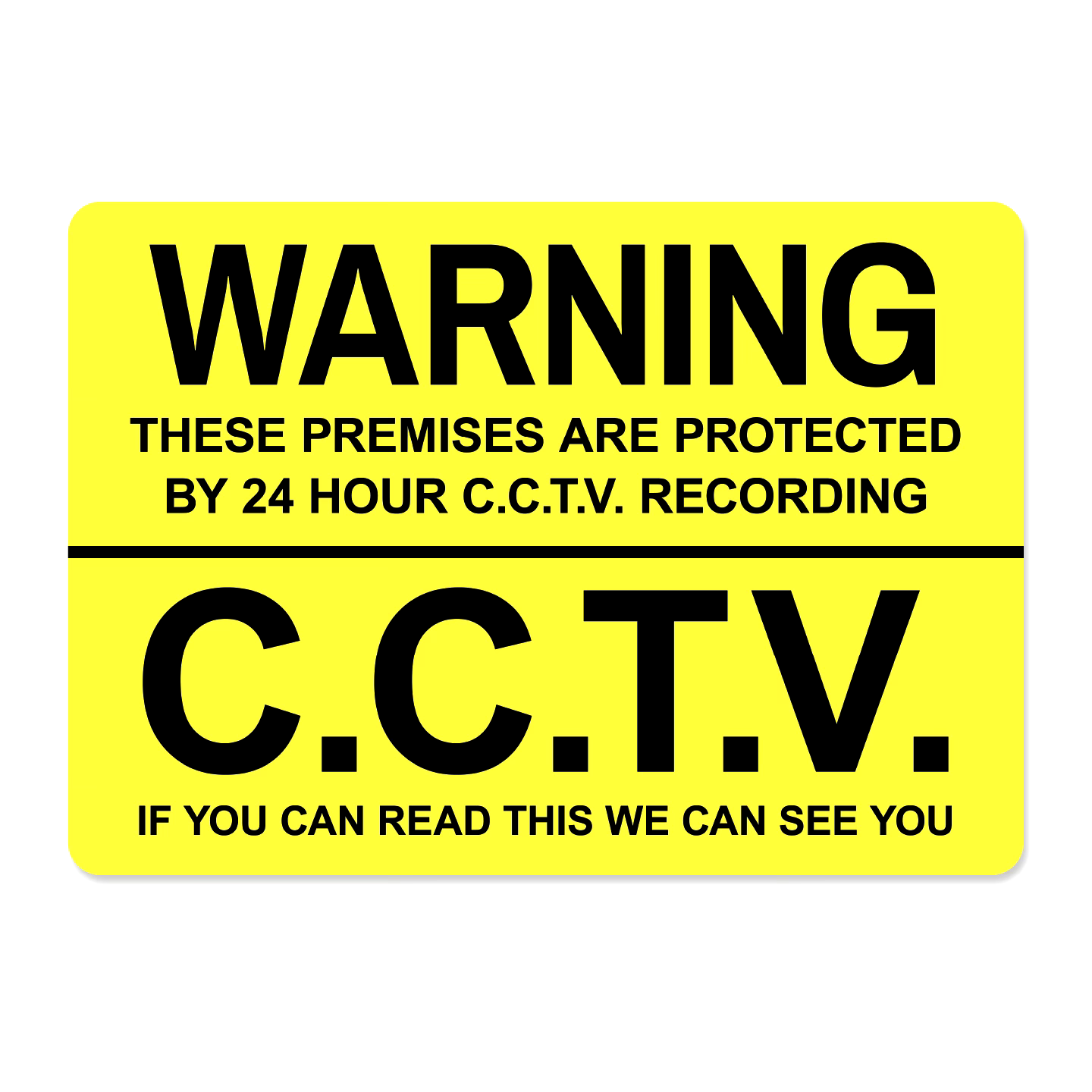 CCTV A5 METAL SIGN Warning Yellow C.C.T.V. We Can See You 24 Hour Private