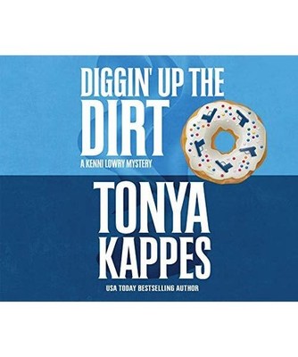 Diggin Up the Dirt [Kenni Lowry Mystery], Kappes, Tonya
