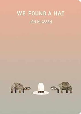 We Found a Hat (The Hat Trilogy) - Board book, by Klassen Jon - Very Good