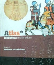 Storia Ii. Medioevo E Assolutismo Biblioteca Multimediale Atlas 2005