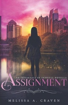 Assignment: An Immortals of Indriell Novella by Melissa A. Craven Paperback Book