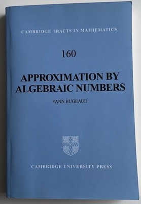 Approximation by Algebraic Numbers Cambridge Tracts Mathmatics 160 Yann Bugeaud
