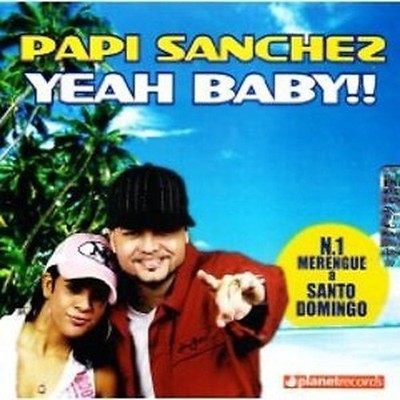 PAPI SANCHEZ - YEAH BABY CD 2011
