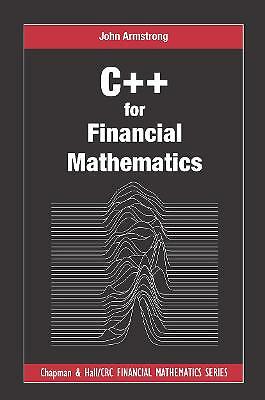 C++ for Financial Mathematics by John Armstrong (Paperback, 2021 ...