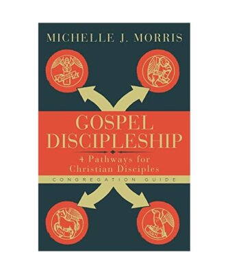 Gospel Discipleship Congregation Guide: 4 Pathways for Christian Disciples, Mich