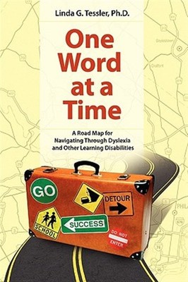 One Word At A Time: A Road Map For Navigating Through Dyslex by Tessler, Lind...