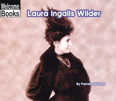 Welcome Books: Laura Ingalls Wilder Paperback Pamela Walker