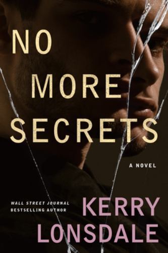 No More Secrets : A Novel by Kerry Lonsdale (2023, Trade Paperback)