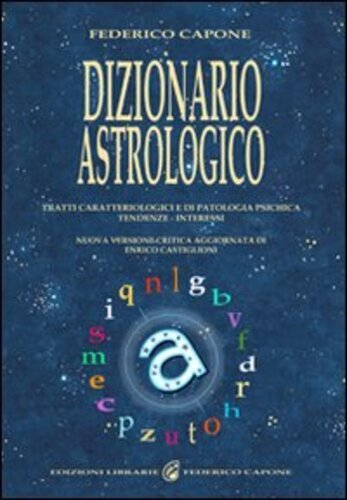 Libri Federico Capone - Dizionario Astrologico. Tratti Caratteriologici E Di Pat