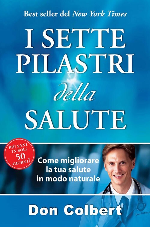 I sette pilastri della salute. Come migliorare la tua salute in modo naturale	 d