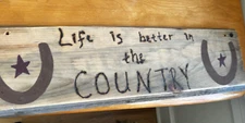 Life Is Better In The Country 26"x7" Farmhouse Sautered Wooden Sign