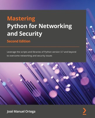 Mastering Python for Networking and Security - Second Edition | Ortega | Buch