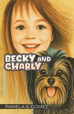 Becky and Charly by Pamela S. Gomez Paperback Book