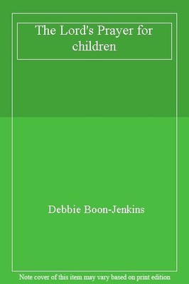 The Lord's Prayer for children,Debbie Boon-Jenkins