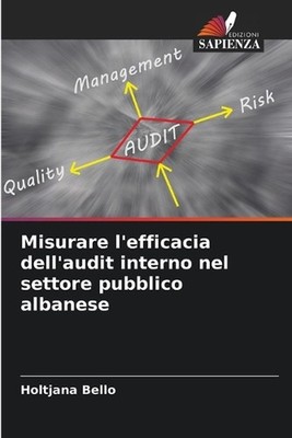 Misurare l'efficacia dell'audit interno nel settore pubblico albanese by Holtjan