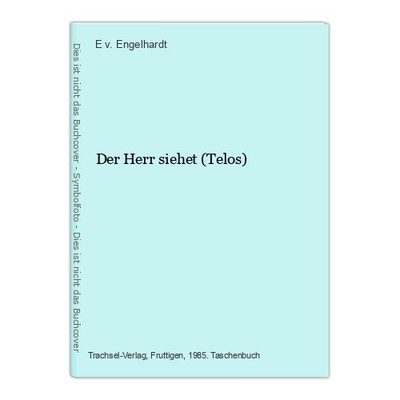 Der Herr siehet (Telos) v. Engelhardt, E.: