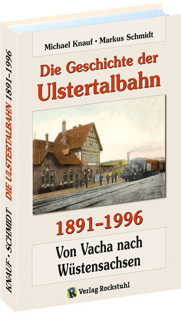 Die Geschichte Der Ulstertalbahn 1891-1996 Michael Knauf