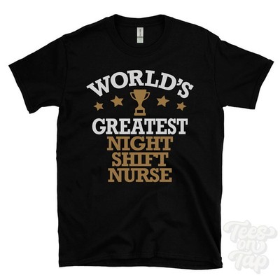 WORLD'S GREATEST NIGHT SHIFT KRANKENSCHWESTER T-SHIRT Gesundheitswesen & Betreuer