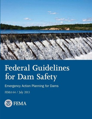 Federal Emergency Management Age | Federal Guidelines for Dam Safety -...