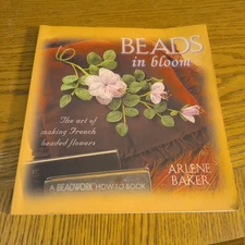 Beads in Bloom (Beadwork How-To Book) - Paperback, by Baker Arlene - Good