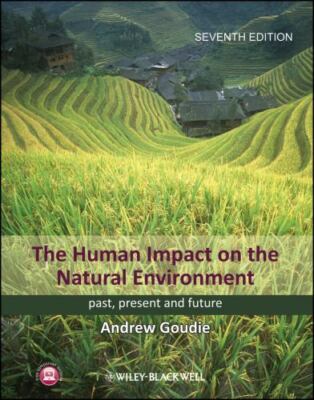The Human Impact on the Natural Environment: Past, Present, and Future by Goudi