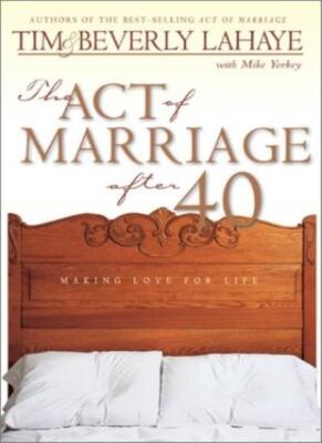 The Act of Marriage After 40: Making Love for Life,Tim F. LaHaye
