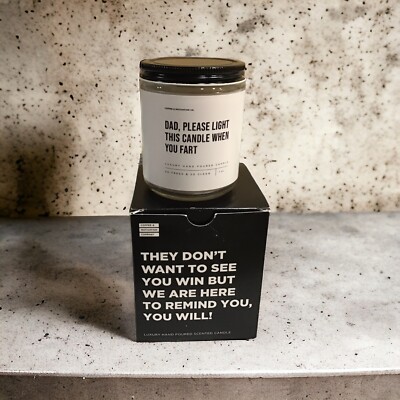 Funny Candle, Gift, 7 Oz ''DAD PLEASE LIGHT THE CANDLE WHEN YOU FART '' NEW IN BOX